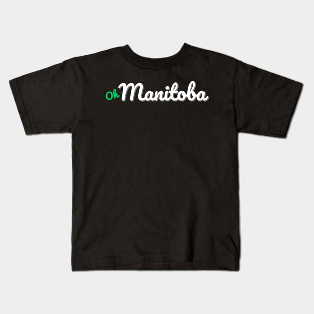 Oh Manitoba Kids T-Shirt by We Are Manitoba